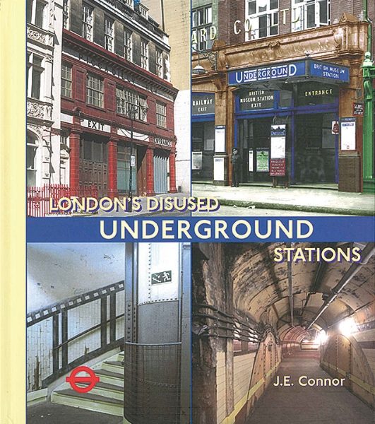 London's Disused Underground Stations (Capital)