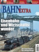 Bahn Extra 2/2005: Eisenbahn in Wirtschaftswunder