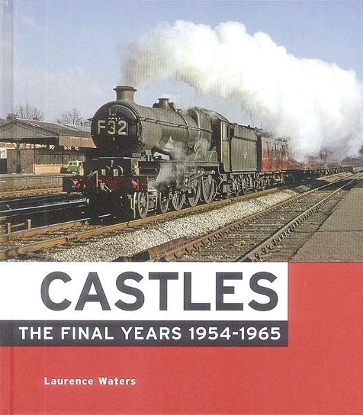 Castles: The Final Years 1954-1965 (Ian Allan)