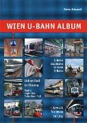 Wien U-Bahn Album (Robert Schwandl)