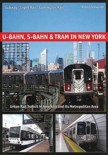 U-Bahn, S-Bahn & Tram in New York (Schwandl)