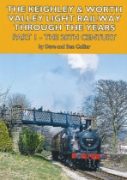 The Keighley & Worth Valley Light Rly Through Years Vol 1