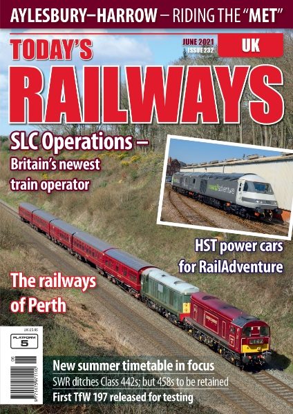 Today's Railways UK 232: June 2021