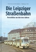 Die Leipziger Strassenbahn: Fotoschatze aus den 80er-Jahren (Sutton Zeitreise)