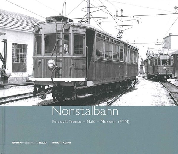 Nonstalbahn: Ferrovia Trento-Male-Mezzana (FTM) (B26)