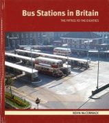 Bus Stations in Britain: The Fifties to the Eighties (Capital Transport Publishing)