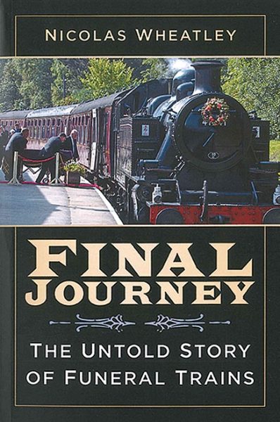 Final Journey: The Untold Story of Funeral Trains (HP)