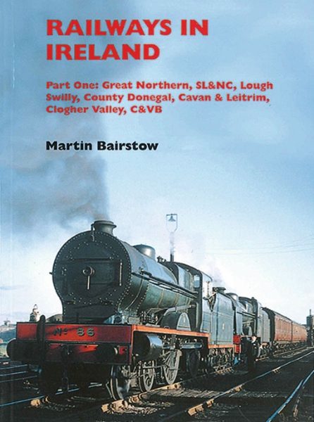 Railways In Ireland Part One (Martin Bairstow)