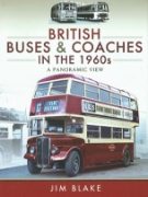 British Buses & Coaches in the 1960s: A Panoramic View