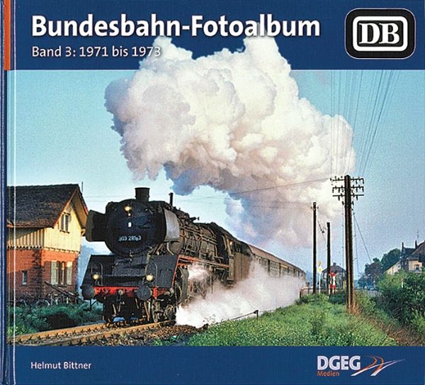 Bundesbahn-Fotoalbum Band 3: 1971 bis 1973 (DGEG)