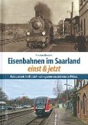 Eisenbahnen im Saarland: Einst & Jetzt (Sutton)