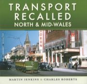 Transport Recalled: North & Mid-Wales (Pen & Sword)