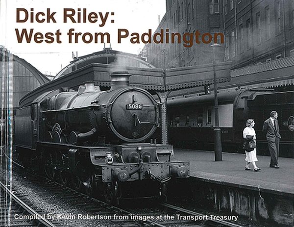 Dick Riley: West from Paddington (Transport Treasury)