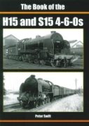 The Book of the H15 and S15 2-6-0s (Irwell)