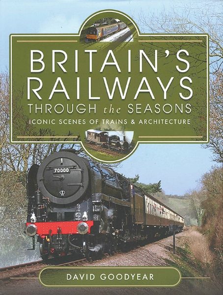 Britain's Railways Through the Seasons (Pen & Sword)