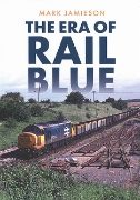 The Era of Rail Blue (Amberley)