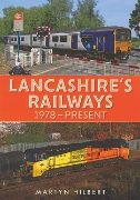 Lancashire's Railways: 1978-Present (Amberley)