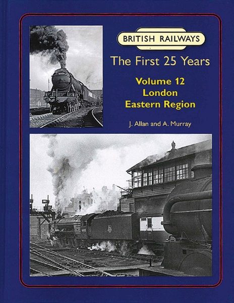 BR The First 25 Years Vol 12: London Eastern Region