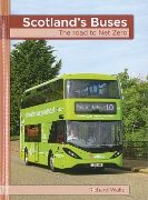 Scotland's Buses: The road to Net Zero (Richard Walter)