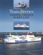 Train Ferries of Europe and the World: Fleet List 1850-Present (Lily)