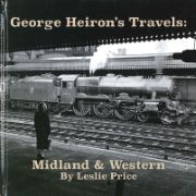 George Heiron's Travels: Midland & Western (Transport Treasury)