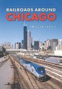 Railroads Around Chicago (Amberley)