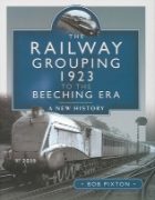 The Railway Grouping 1923 to the Beeching Era (Pen & Sword)