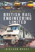 A History of British Rail Engineering Limited (Pen & Sword)