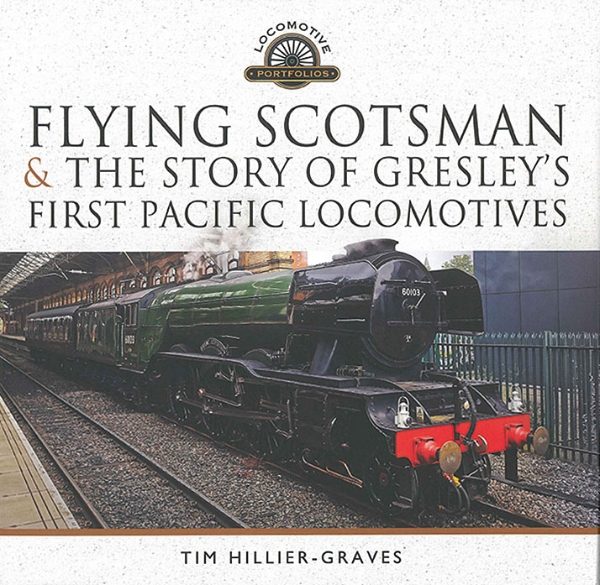 Flying Scotsman & The Story of Gresley's First Pacific Lomot