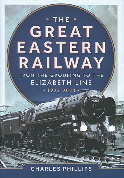 The Great Eastern Railway: From the Grouping to the Elizabet