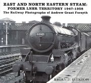 East and North Eastern Steam: Former LNER Territory 1947-58 (History Press)