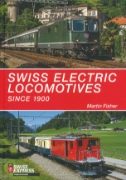 Swiss Electric Locomotives since 1900 (Swiss Railway Society