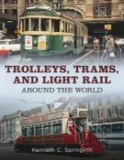 Trolleys, Trams and Light Rail Around the World (Fonthill)