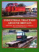 Industrial Traction Around Britain Part One: South & East (Bellcode)