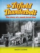 The Titfield Thuderbolt: The Story of a Much Loved Film