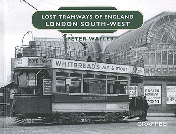 Lost Tramways of England: London South-West (Graffeg)