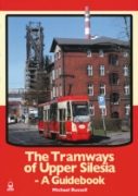 The Tramways of Upper Silesia - A Guidebook (LRTA)