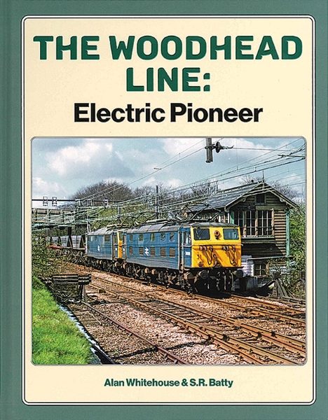 The Woodhead Line: Electric Pioneer (Lightmoor)