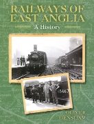 Railways of East Anglia: A History (Crowood)