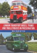 London Transport Buses, Trams and Trolleybuses in Preservati