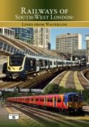 Railways of South West London: Lines from Waterloo