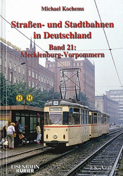 Strassen-und Stadtbahnen in Deutschland Band 21: Mecklenburg-Vorpommern (EK)