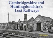 Cambridgeshire and Huntingdonshire's Lost Railway (Stenlake)