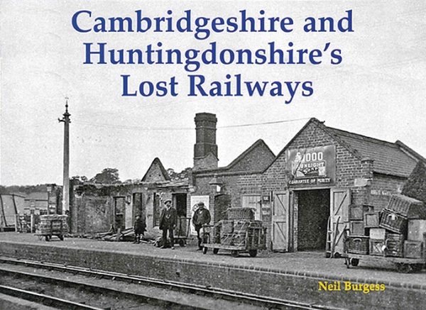 Cambridgeshire and Huntingdonshire's Lost Railway (Stenlake)