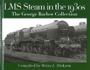 LMS Steam in the 1930s: The George Barlow Collection (Transport Treasury)