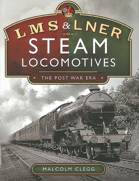 LMS & LNER Steam Locomotives: The Post War Era (Pen & Sword)