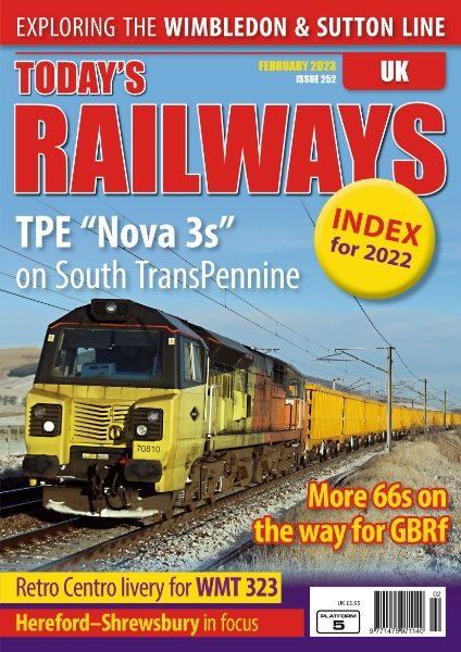 Today's Railways UK 252: February 2023