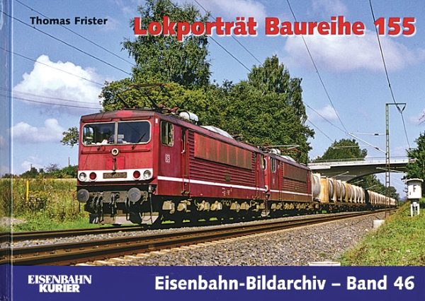 Eisenbahn Bildarchiv 46: Lokportrat Baureihe 155 (EK)