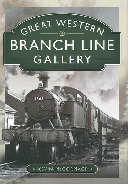 Great Western Branch Line Gallery (Pen & Sword)