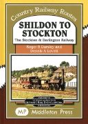 Shildon to Stockton: The Stockton & Darlington Railway (Midd
